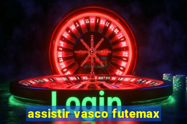 assistir vasco futemax